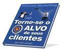 EBOOK 8 - Torne-se o Alvo de seus Clientes - Igor Alecsander