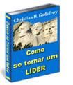 EBOOK 4 - Como se Tornar um Líder - Christian H. Godefroy