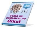 EBOOK 9 - Como se Cadastrar no Orkut - IgPromo